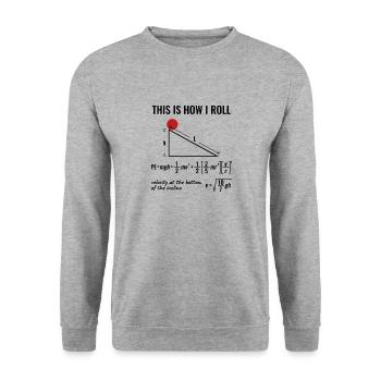 Funny Physics Design - This is How I Roll - Unisex Sweatshirt - salt & pepper - Front - Alina (178cm) & Michal (187cm)