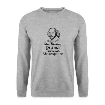Stop Making Drama You're not Shakespeare Drama - Unisex Pullover - Weißgrau meliert - Vorne - Alina (178cm) & Michal (187cm)