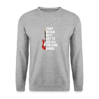 I May Be Old But I Got to see all the cool bands - Unisex Sweatshirt - salt & pepper - Front - Alina (178cm) & Michal (187cm)