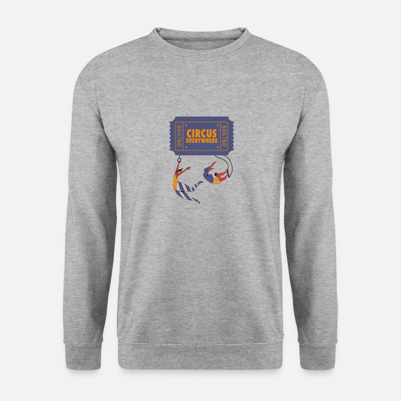 Circus is everywhere - Unisex Sweatshirt - salt & pepper
