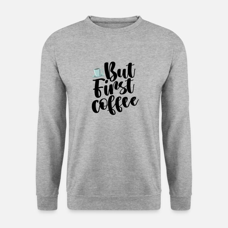 BUT FIRST COFFEE - Unisex Pullover - Weißgrau meliert