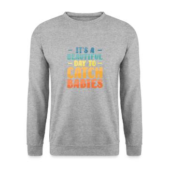 It's A Beautiful Day To Catch Babies OB Nurse - Unisex Sweatshirt - salt & pepper - Front - Alina (178cm) & Michal (187cm)