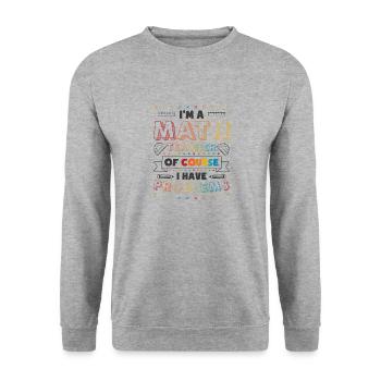 Mathematics Teacher Problems Mathematics Pun Algebra - Unisex Sweatshirt - salt & pepper - Front - Alina (178cm) & Michal (187cm)