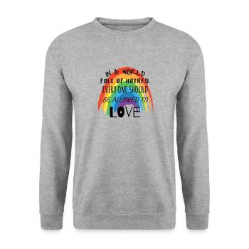 World Everyone should be allowed to love - Unisex Sweatshirt - salt & pepper - Front - Alina (178cm) & Michal (187cm)