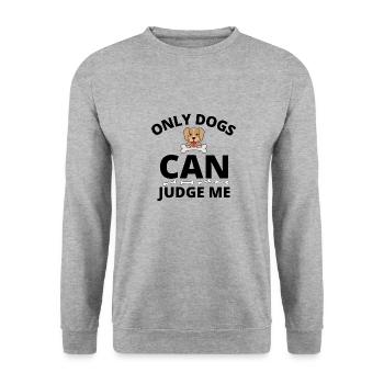 Seuls les chiens peuvent me juger - Sweat-shirt Unisexe - gris chiné - Devant - Alina (178cm) & Michal (187cm)