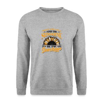 When You Can't Find The Sunshine Be The Sunshine - Unisex Sweatshirt - salt & pepper - Front - Alina (178cm) & Michal (187cm)