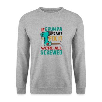 If Grumpa Can't Fix It We're All Screwed - Unisex Sweatshirt - salt & pepper - Front - Alina (178cm) & Michal (187cm)