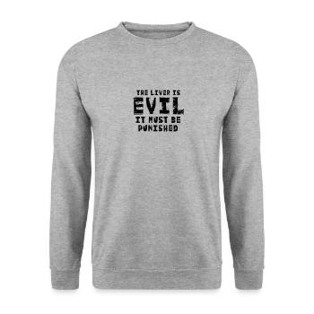 The Liver Is Evil It Must Be Punished - bar - Unisex Sweatshirt - salt & pepper - Front - Alina (178cm) & Michal (187cm)