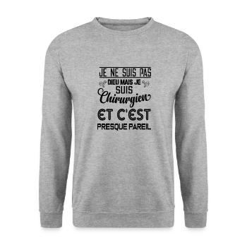 Tshirt homme Je suis pas dieu mais Chirurgien - Sweat-shirt Unisexe - gris chiné - Devant - Alina (178cm) & Michal (187cm)