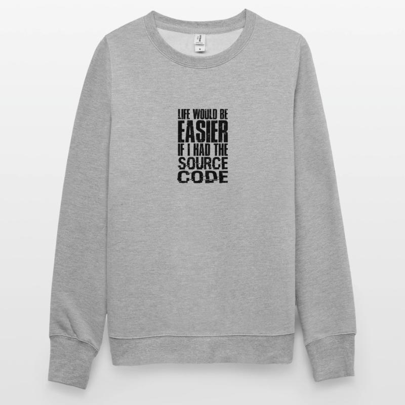 La vie serait plus facile si j’avais le code source - Sweat-shirt Unisexe