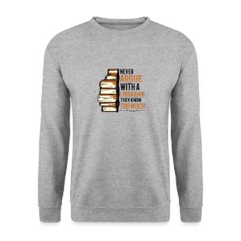 Never argue with a librarian. - Unisex Sweatshirt - salt & pepper - Front - Alina (178cm) & Michal (187cm)