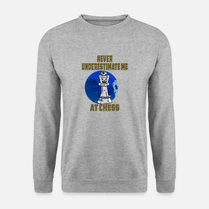 NEVER UNDERESTIMATE ME AT CHESS - Unisex Sweatshirt - salt & pepper