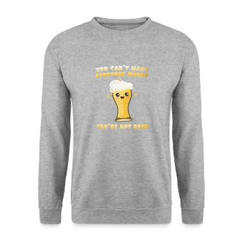 No puedes hacer felices a todos. No eres cerveza. - Sweat-shirt Unisexe - gris chiné - Devant - Alina (178cm) & Michal (187cm)