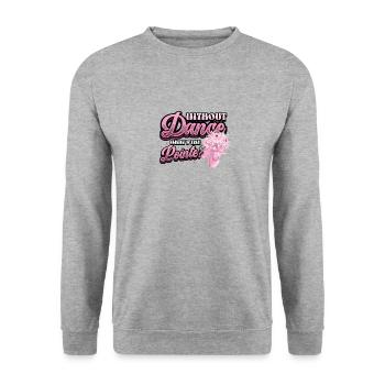 Sans danse est le ballet classique punchline. - Sweat-shirt Unisexe - gris chiné - Devant - Alina (178cm) & Michal (187cm)