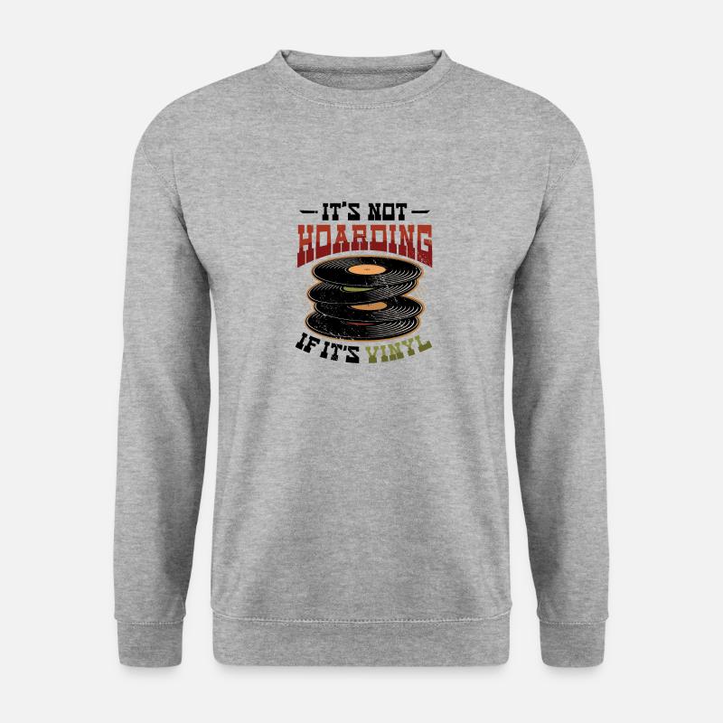 No hoarding if it's vinyl - Unisex Sweatshirt - salt & pepper