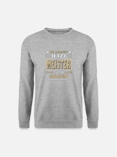 DU DARFST JETZT MEISTER ZU MIR SAGEN - Unisex Pullover - Weißgrau meliert