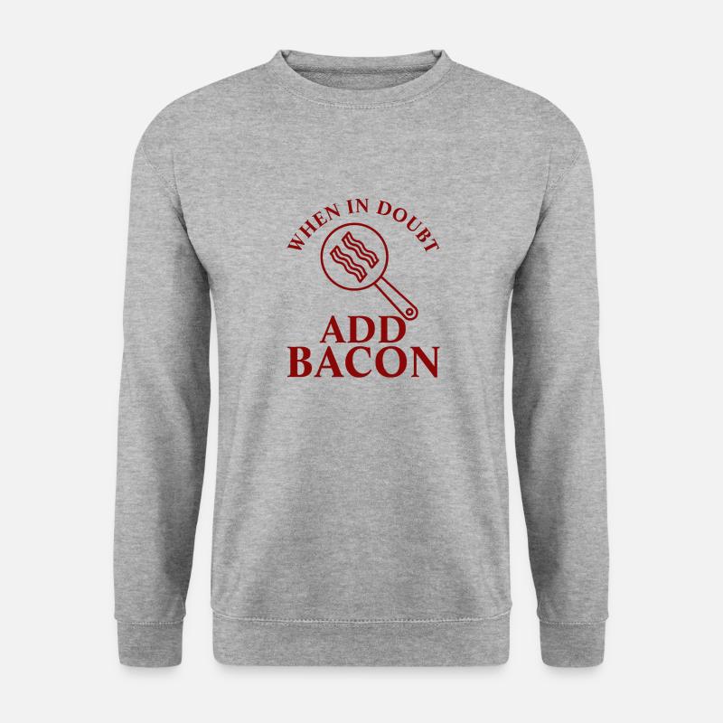 When In Doubt Add Bacon - Unisex Sweatshirt - salt & pepper