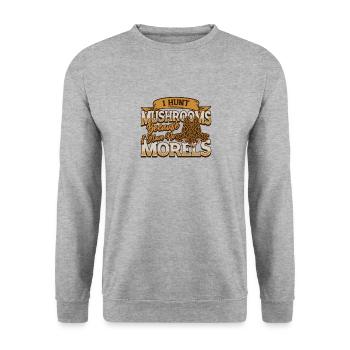 Je chasse les champignons parce que je n’ai pas de morilles - Sweat-shirt Unisexe - gris chiné - Devant - Alina (178cm) & Michal (187cm)