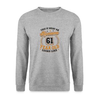 This is what a great 61-year-old looks like. - Unisex Sweatshirt - salt & pepper - Front - Alina (178cm) & Michal (187cm)