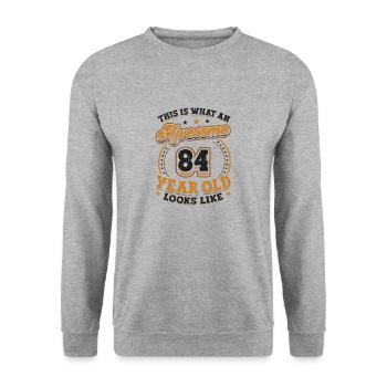 This is what a great 84-year-old looks like. - Unisex Sweatshirt - salt & pepper - Front - Alina (178cm) & Michal (187cm)