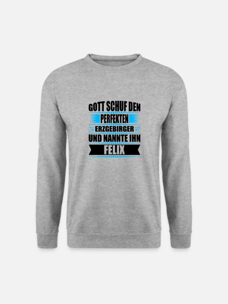 Erzgebirge Mann Namen Sachsen Felix - Unisex Pullover - Weißgrau meliert