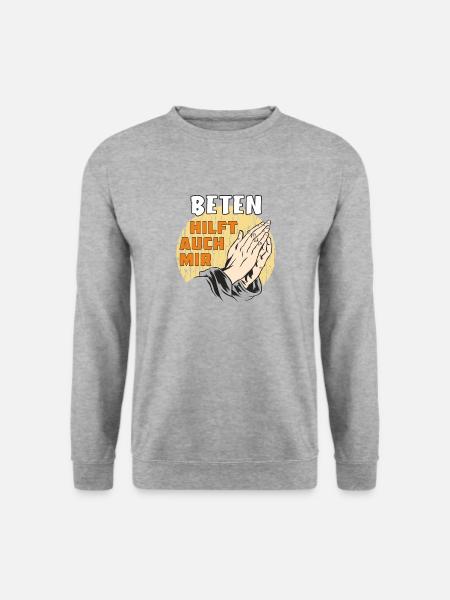 BETEN HILFT AUCH MIR - Unisex Pullover - Weißgrau meliert