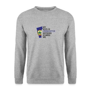 Nothing Scares Me Vermonter Wife Vermont - Unisex Sweatshirt - salt & pepper - Front - Alina (178cm) & Michal (187cm)