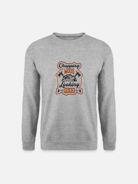 Chopping wood and looking good Woodworker - Unisex Sweatshirt - salt & pepper