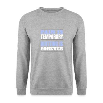 PAIN IS TEMPORARY - QUITTING IS FOREVER - Unisex Sweatshirt - salt & pepper - Front - Alina (178cm) & Michal (187cm)