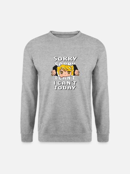 SORRY I CAN'T TODAY - Unisex Sweatshirt - salt & pepper