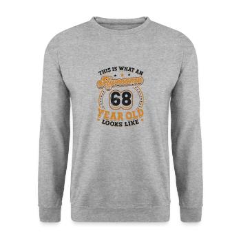 This is what a great 68-year-old looks like. - Unisex Sweatshirt - salt & pepper - Front - Alina (178cm) & Michal (187cm)