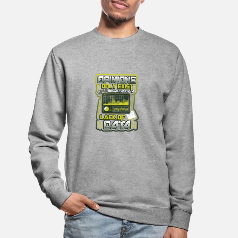 Opinions Data Shortage - Data Scientist Data Unisex Sweatshirt