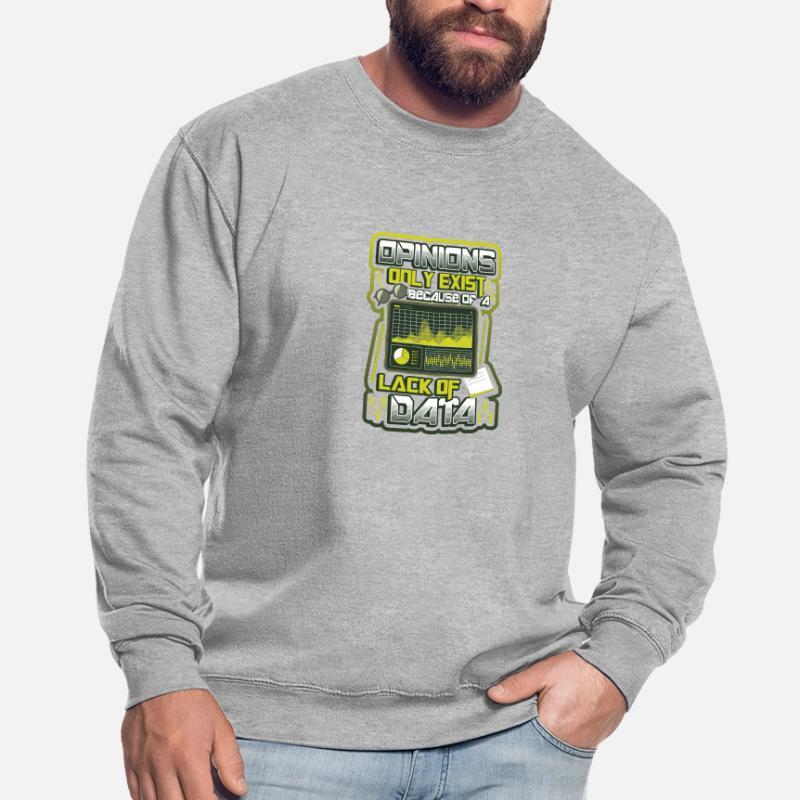 Opinions Data Shortage - Data Scientist Data Unisex Sweatshirt