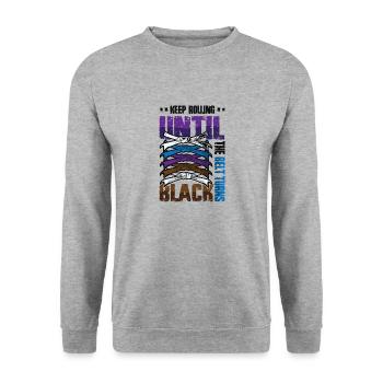 Keep rolling until the belt turns black - Unisex Sweatshirt - salt & pepper - Front - Alina (178cm) & Michal (187cm)