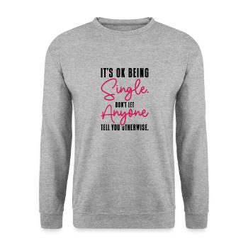 Single Status Independent Relationship Single - Unisex Sweatshirt - salt & pepper - Front - Alina (178cm) & Michal (187cm)