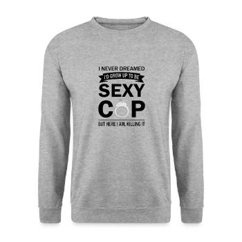 Police Officer Never Dream To Be Sexy Cop - Unisex Sweatshirt - salt & pepper - Front - Alina (178cm) & Michal (187cm)