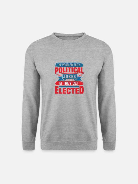DAS PROBLEM MIT POLITISCHEN WITZEN IST, DASS SIE GEWÄHLT WERDEN - Unisex Pullover - Weißgrau meliert