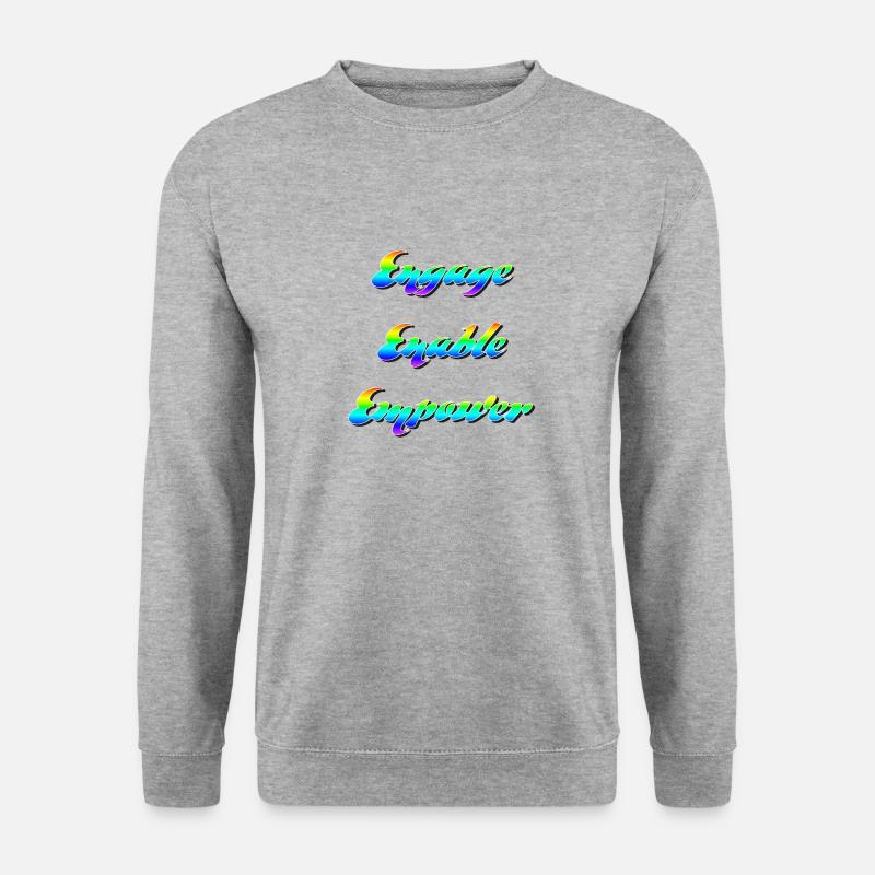 Engage, Enable, Empower - Inspirational Design - Unisex Sweatshirt - salt & pepper