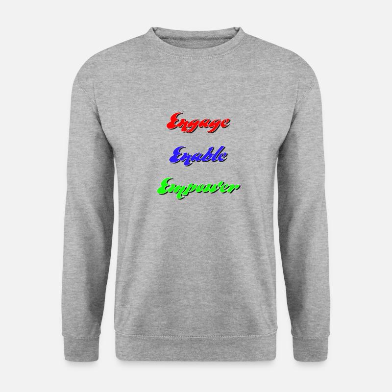 Engage, Enable, Empower - Motivational Design - Unisex Sweatshirt - salt & pepper