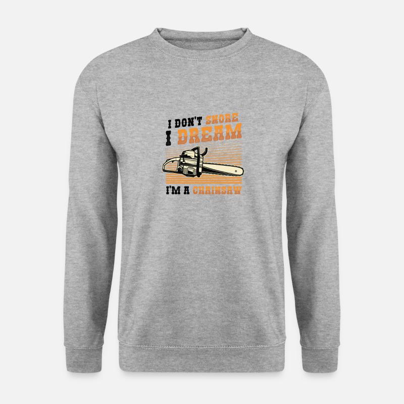 I dream I'm a chainsaw - Unisex Sweatshirt - salt & pepper