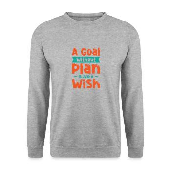 Goal Plan Wisdom Quotes Typography Life Quotes - Unisex Sweatshirt - salt & pepper - Front - Alina (178cm) & Michal (187cm)