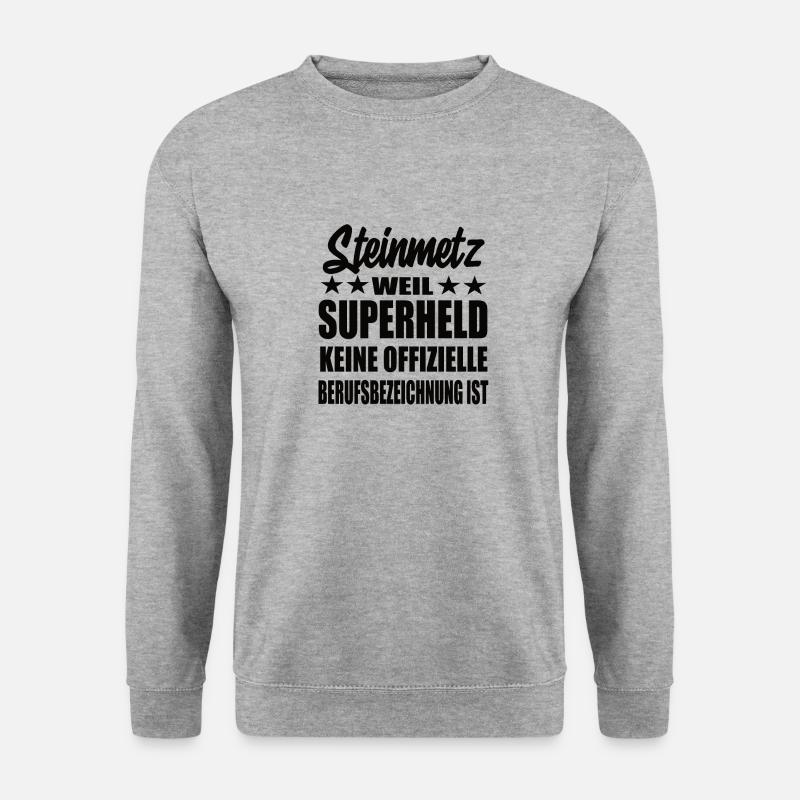Steinmetz Superheld Spruch - Unisex Pullover - Weißgrau meliert