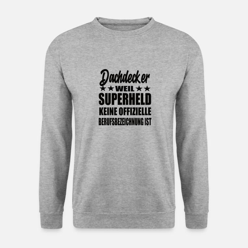Dachdecker Superheld Spruch - Unisex Pullover - Weißgrau meliert