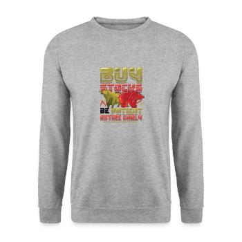 Acheter des actions, être patient, prendre une retraite anticipée - Sweat-shirt Unisexe - gris chiné - Devant - Alina (178cm) & Michal (187cm)