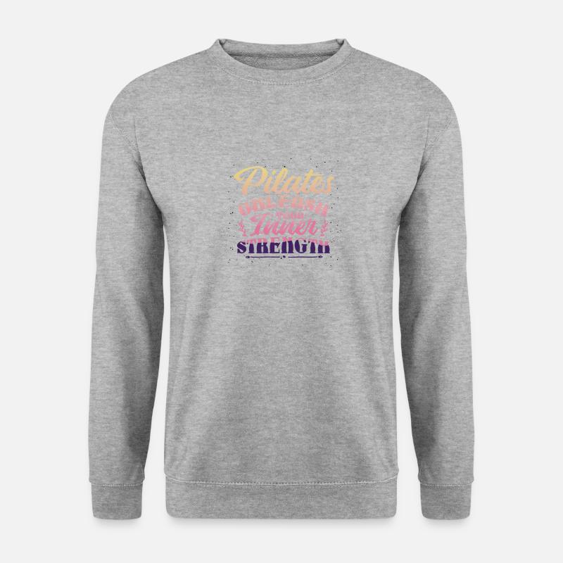 Pilates, unleash your inner strength - Unisex Sweatshirt - salt & pepper