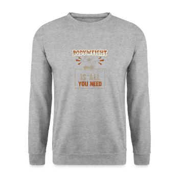 Körpergewicht Ist Alles, Was Sie Brauchen - Unisex Pullover - Weißgrau meliert - Vorne - Alina (178cm) & Michal (187cm)