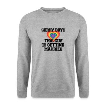 Sorry Boys This Guy Is Getting Married Gay - Unisex Sweatshirt - salt & pepper - Front - Alina (178cm) & Michal (187cm)