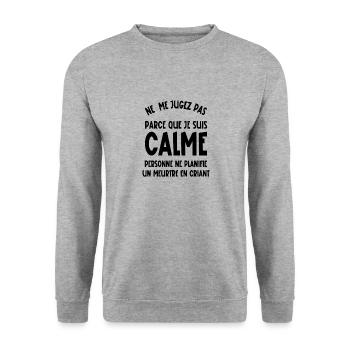 ne me jugez pas parce que je suis calme - Sweat-shirt Unisexe - gris chiné - Devant - Alina (178cm) & Michal (187cm)