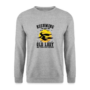 Assuming Im Just An Old Lady Was Your First Mistak - Unisex Sweatshirt - salt & pepper - Front - Alina (178cm) & Michal (187cm)