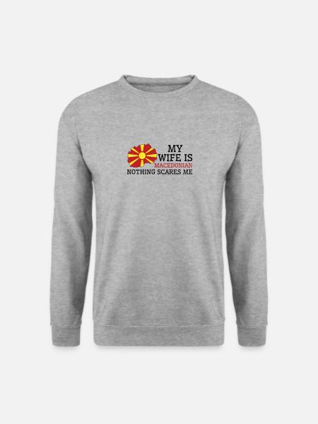 Nichts macht mir Angst Meine Frau ist Mazedonier - Unisex Pullover - Weißgrau meliert